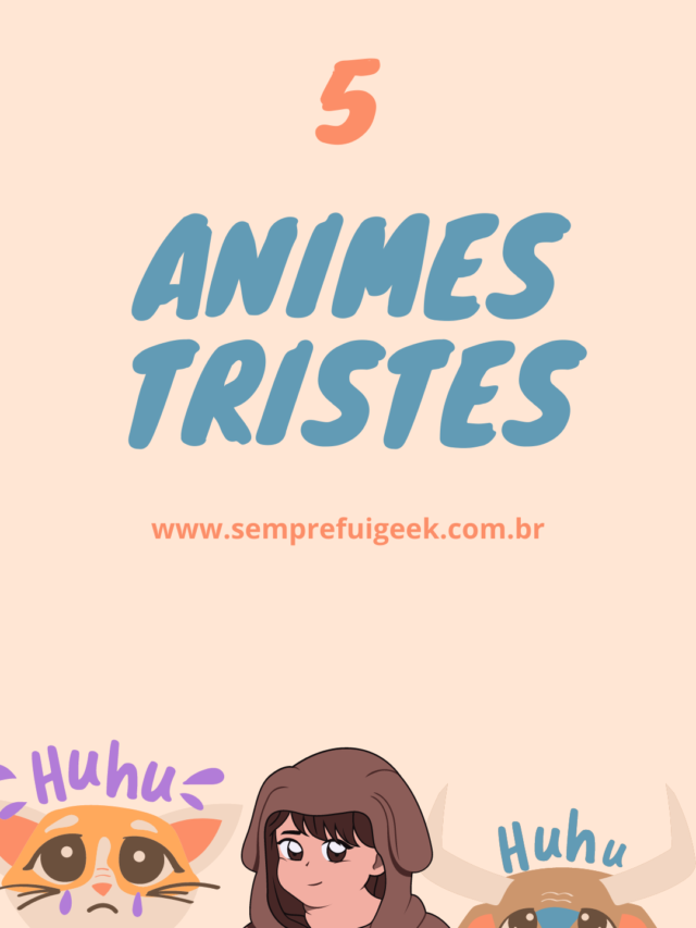 5 Animes tristes para maratonar até desidratar