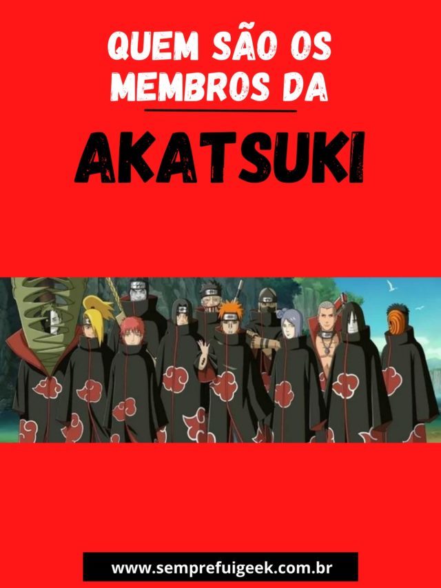 Quem são os membros da Akatsuki?